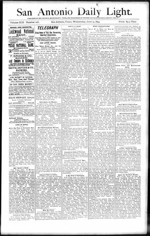 Primary view of object titled 'San Antonio Daily Light. (San Antonio, Tex.), Vol. 13, No. 125, Ed. 1 Wednesday, June 14, 1893'.