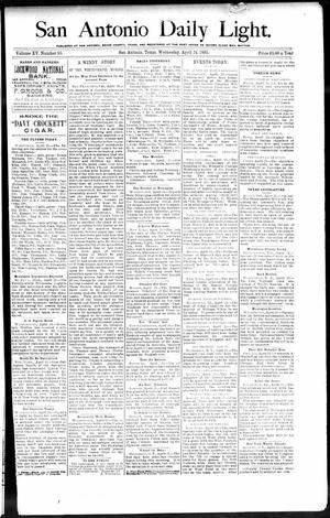 Primary view of object titled 'San Antonio Daily Light. (San Antonio, Tex.), Vol. 15, No. 85, Ed. 1 Wednesday, April 24, 1895'.