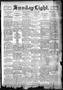 Thumbnail image of item number 1 in: 'Sunday Light. (San Antonio, Tex.), Vol. 16, No. 91, Ed. 1 Sunday, April 19, 1896'.
