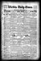 Primary view of Wichita Daily Times. (Wichita Falls, Tex.), Vol. 1, No. 178, Ed. 1 Saturday, December 7, 1907