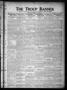 Newspaper: The Troup Banner (Troup, Tex.), Vol. 29, No. 32, Ed. 1 Thursday, Febr…