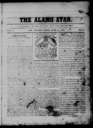 Primary view of object titled 'The Alamo Star (San Antonio, Tex.), Vol. 1, No. 9, Ed. 1 Saturday, June 10, 1854'.