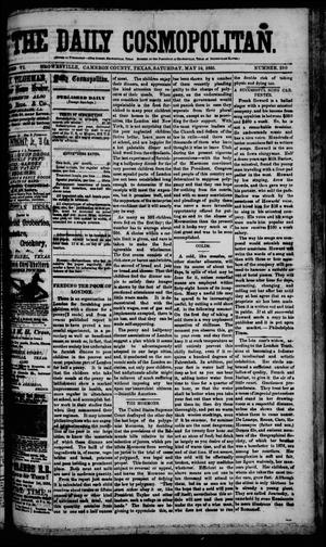 Primary view of object titled 'The Daily Cosmopolitan (Brownsville, Tex.), Vol. 6, No. 230, Ed. 1 Saturday, May 16, 1885'.