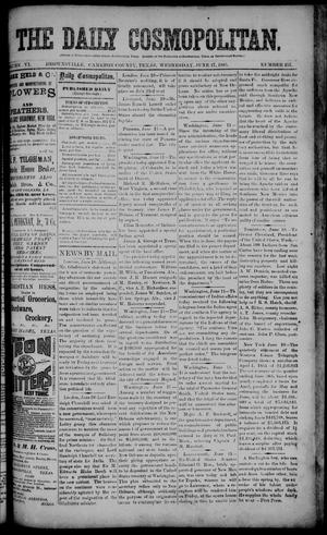 Primary view of object titled 'The Daily Cosmopolitan (Brownsville, Tex.), Vol. 6, No. 257, Ed. 1 Wednesday, June 17, 1885'.