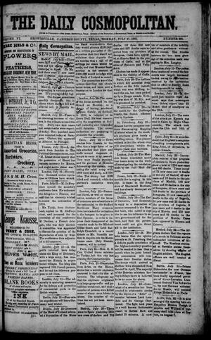 Primary view of object titled 'The Daily Cosmopolitan (Brownsville, Tex.), Vol. 6, No. 290, Ed. 1 Monday, July 27, 1885'.