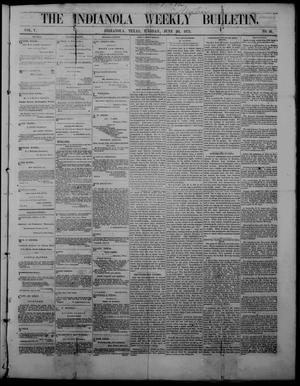 Primary view of The Indianola Weekly Bulletin (Indianola, Tex.), Vol. 5, No. 16, Ed. 1 Tuesday, June 20, 1871