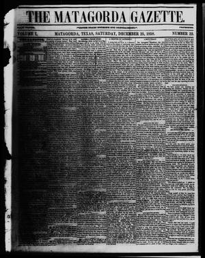 Primary view of object titled 'The Matagorda Gazette. (Matagorda, Tex.), Vol. 1, No. 22, Ed. 1 Saturday, December 25, 1858'.