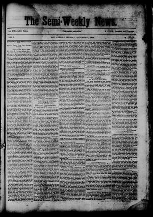 Primary view of object titled 'The Semi-Weekly News. (San Antonio, Tex.), Vol. 1, No. 98, Ed. 1 Monday, October 27, 1862'.