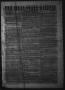 Thumbnail image of item number 1 in: 'The Texas State Gazette. Tri-Weekly. (Austin, Tex.), Vol. 1, No. 17, Ed. 1 Wednesday, December 16, 1857'.