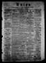 Newspaper: Union (Galveston, Tex.), Vol. 6, No. 69, Ed. 1 Thursday, December 20,…