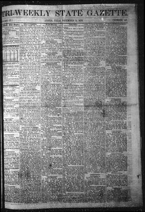 Primary view of Tri-Weekly State Gazette. (Austin, Tex.), Vol. 3, No. 137, Ed. 1 Wednesday, December 14, 1870