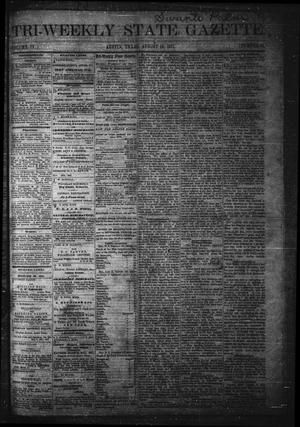 Primary view of object titled 'Tri-Weekly State Gazette. (Austin, Tex.), Vol. 4, No. 86, Ed. 1 Friday, August 18, 1871'.