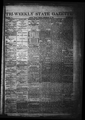 Primary view of Tri-Weekly State Gazette. (Austin, Tex.), Vol. 4, No. 157, Ed. 1 Friday, December 15, 1871