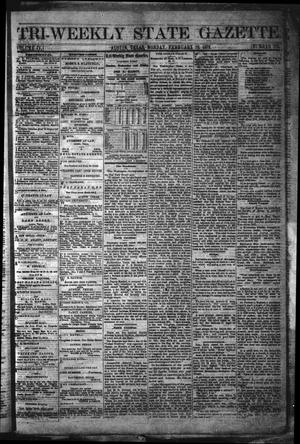 Primary view of Tri-Weekly State Gazette. (Austin, Tex.), Vol. 4, No. 182, Ed. 1 Monday, February 12, 1872