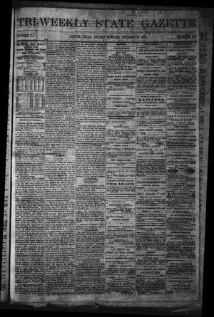Primary view of object titled 'Tri-Weekly State Gazette. (Austin, Tex.), Vol. 5, No. 130, Ed. 1 Friday, October 11, 1872'.