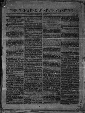 Primary view of object titled 'The Tri-Weekly State Gazette. (Austin, Tex.), Vol. 1, No. 107, Ed. 1 Tuesday, June 16, 1863'.