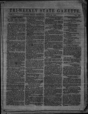 Primary view of object titled 'Tri-Weekly State Gazette. (Austin, Tex.), Vol. 1, No. 126, Ed. 1 Thursday, July 30, 1863'.