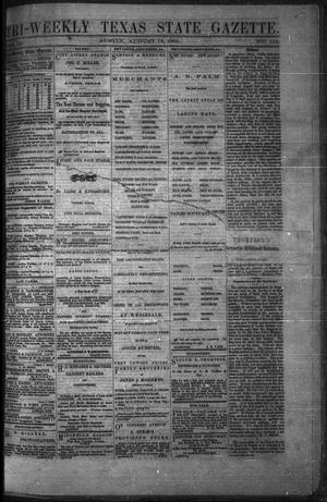 Primary view of object titled 'Tri-Weekly Texas State Gazette. (Austin, Tex.), Vol. 2, No. 112, Ed. 1 Wednesday, August 18, 1869'.