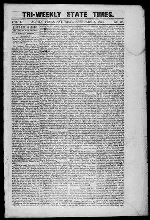 Primary view of Tri-Weekly State Times. (Austin, Tex.), Vol. 1, No. 36, Ed. 1 Saturday, February 4, 1854