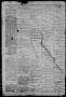 Thumbnail image of item number 4 in: 'Tri-Weekly Alamo Express. (San Antonio, Tex.), Vol. 1, No. 24, Ed. 1 Wednesday, March 27, 1861'.