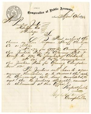 Primary view of object titled '[Letter from Comptroller of Public Accounts Stephen H. Darden to Montague County Presiding Justice, April 9, 1875]'.