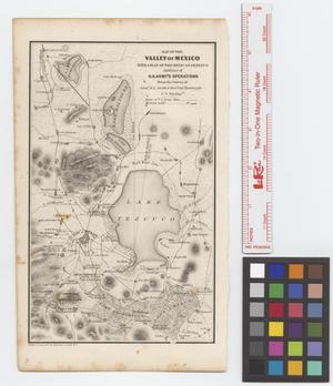 Primary view of object titled 'Map of the Valley of Mexico with a plan of the defencs [sic.] and line of U.S. Army's operations from the survey of Lieut. M.L. Smith & Brevt. Capt. Hardcastle, U.S. Top. Engrs.'.