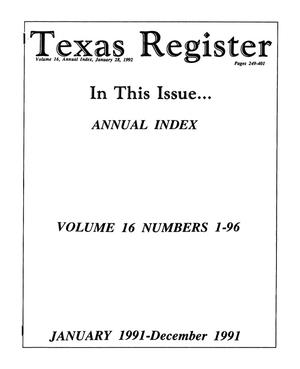 Primary view of object titled 'Texas Register: Annual Index January 1991-December 1991, Volume 16, Number 1-96, January 28, 1992'.