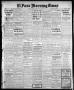 Thumbnail image of item number 1 in: 'El Paso Morning Times (El Paso, Tex.), Vol. 35TH YEAR, Ed. 1, Monday, July 26, 1915'.