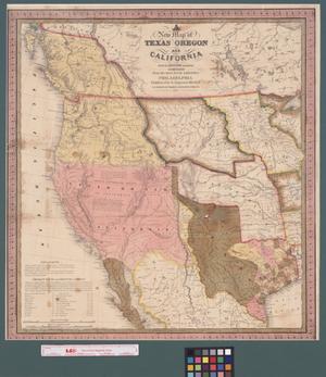 Primary view of object titled 'A new map of Texas, Oregon, and California : with the regions adjoining / compiled from the most recent authorities.'.