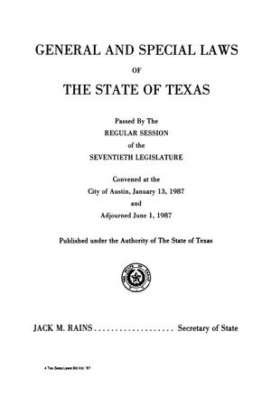 Primary view of object titled 'General and Special Laws of The State of Texas Passed By The Regular Session and The First and Second Called Sessions of the Seventieth Legislature'.