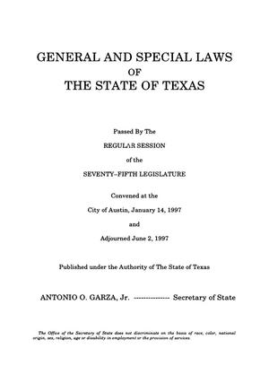 Primary view of object titled 'General and Special Laws of The State of Texas Passed By The Regular Session of the Seventy-Fifth Legislature, Volume 6'.