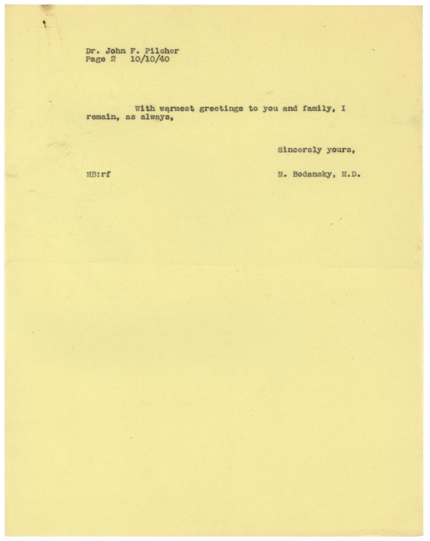 [Correspondence between Meyer Bodansky and John F. Pilcher - October 1940]
                                                
                                                    [Sequence #]: 3 of 6
                                                