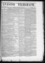 Primary view of Evening Telegraph (Houston, Tex.), Vol. 36, No. 74, Ed. 1 Friday, June 24, 1870