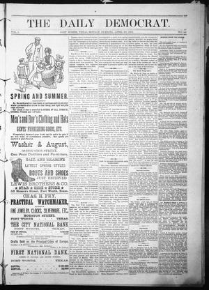 Primary view of object titled 'The Daily Democrat. (Fort Worth, Tex.), Vol. 1, No. 143, Ed. 1 Monday, April 30, 1883'.