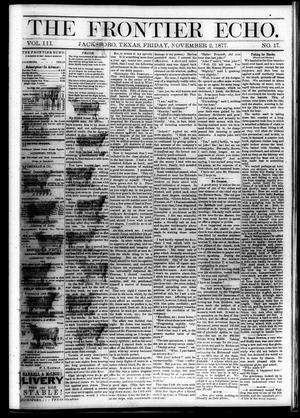 Primary view of The Frontier Echo (Jacksboro, Tex.), Vol. 3, No. 17, Ed. 1 Friday, November 2, 1877