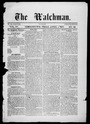 The Watchman (Georgetown, Tex.), Vol. 4, No. 48, Ed. 1 Saturday, April 1, 1871