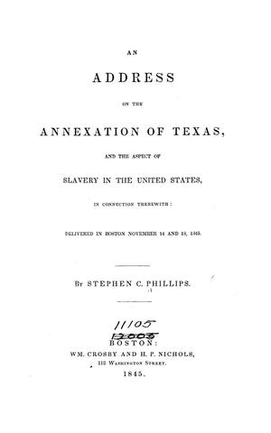 Primary view of object titled 'Address on the annexation of Texas, and the aspect of slavery in the United States, in connection therewith: delivered in Boston November 14 and 18, 1845'.