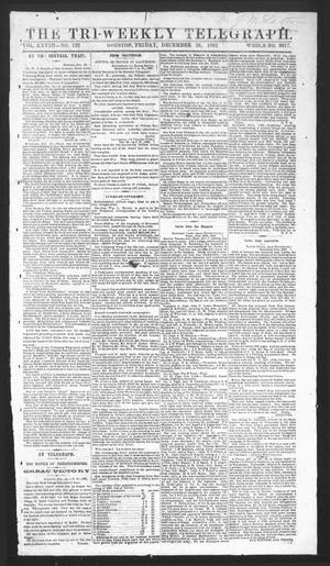 Primary view of The Tri-Weekly Telegraph (Houston, Tex.), Vol. 28, No. 122, Ed. 1 Friday, December 26, 1862
