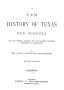 Thumbnail image of item number 1 in: 'A new history of Texas for schools : also for general reading and for teachers preparing themselves for examination'.