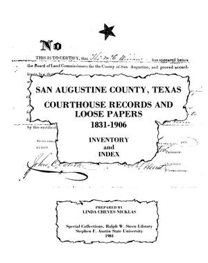 Primary view of object titled 'San Augustine County, Texas courthouse records, loose papers, 1831-1906 : inventory and index'.