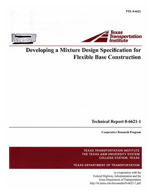 Primary view of object titled 'Developing a mixture design specification for flexible base construction'.