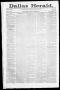 Thumbnail image of item number 1 in: 'Dallas Herald. (Dallas, Tex.), Vol. 10, No. 50, Ed. 1 Saturday, November 8, 1862'.