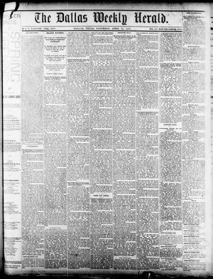 Primary view of object titled 'The Dallas Weekly Herald. (Dallas, Tex.), Vol. 25, No. 29, Ed. 1 Saturday, April 13, 1878'.