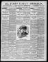 Newspaper: El Paso Daily Herald. (El Paso, Tex.), Vol. 19TH YEAR, No. 221, Ed. 1…