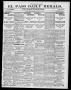 Newspaper: El Paso Daily Herald. (El Paso, Tex.), Vol. 19TH YEAR, No. 283, Ed. 1…