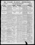 Newspaper: El Paso Daily Herald. (El Paso, Tex.), Vol. 20TH YEAR, No. 91, Ed. 1 …