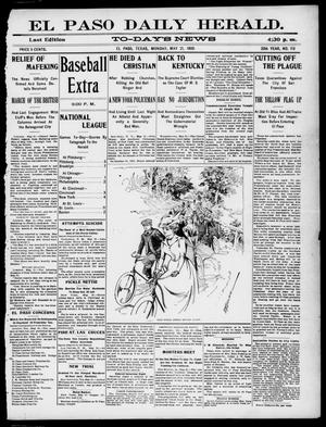 Primary view of El Paso Daily Herald. (El Paso, Tex.), Vol. 20TH YEAR, No. 118, Ed. 1 Monday, May 21, 1900