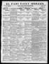 Newspaper: El Paso Daily Herald. (El Paso, Tex.), Vol. 20TH YEAR, No. 13, Ed. 1 …