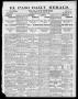 Newspaper: El Paso Daily Herald. (El Paso, Tex.), Vol. 20TH YEAR, No. 183, Ed. 1…