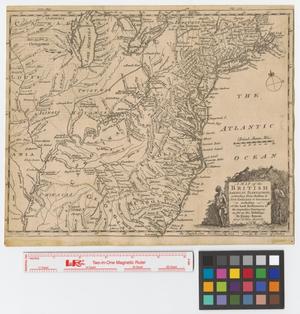 Primary view of object titled 'A Map of the British American plantations : extending from Boston in New England to Georgia; including all the back settlements in the respective provinces, as far as the Mississippi.'.